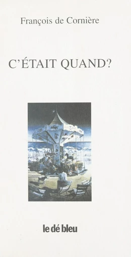 C'était quand ? Choix de poèmes (1976-1996)