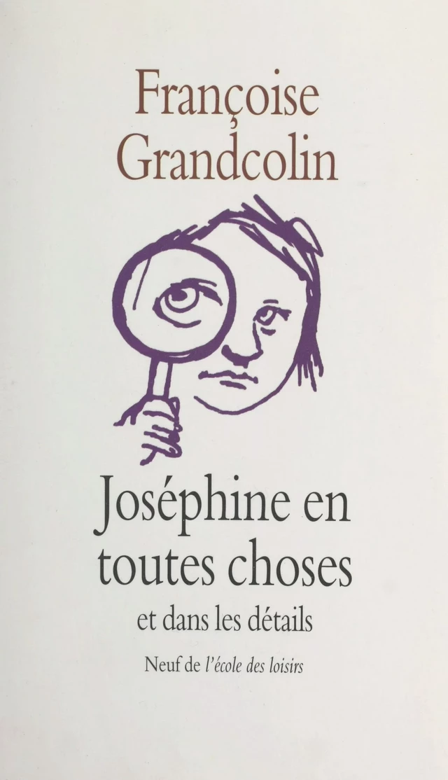 Joséphine en toutes choses et dans les détails - Françoise Grandcolin - FeniXX réédition numérique