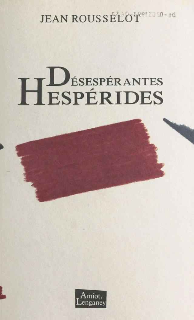 Désespérantes Hespérides - Jean Rousselot - FeniXX réédition numérique