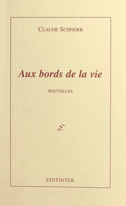 Aux bords de la vie