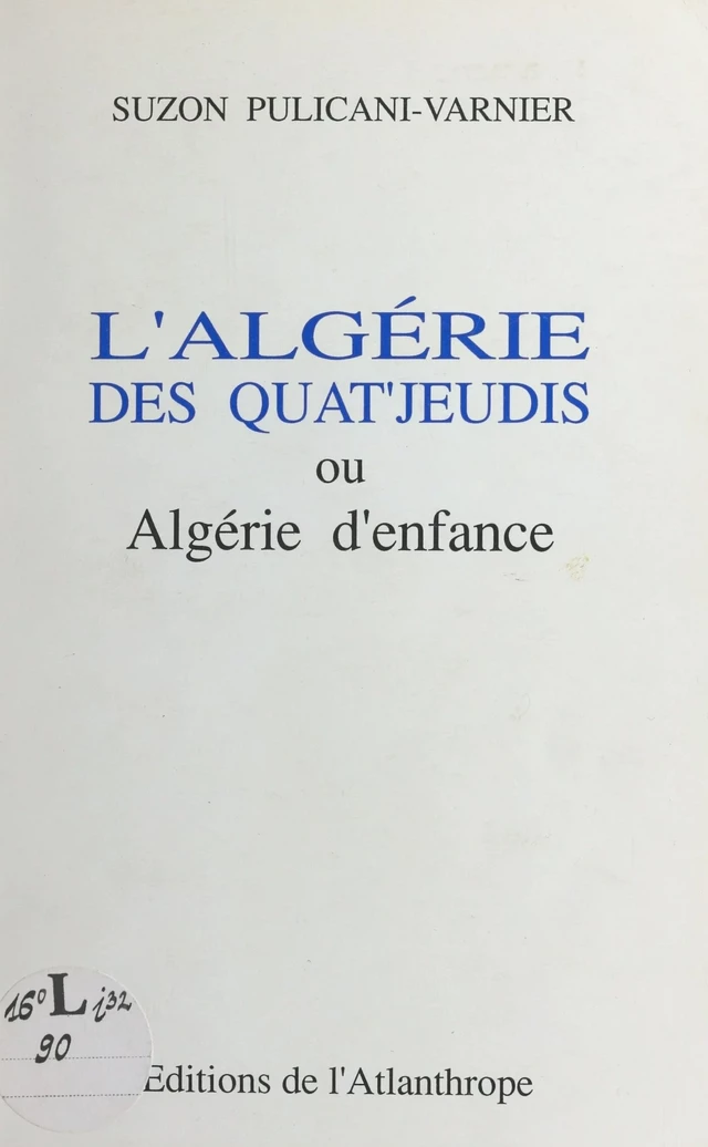 L'Algérie des quat'jeudi ou Algérie d'enfance - Suzanne Pulicani - FeniXX réédition numérique