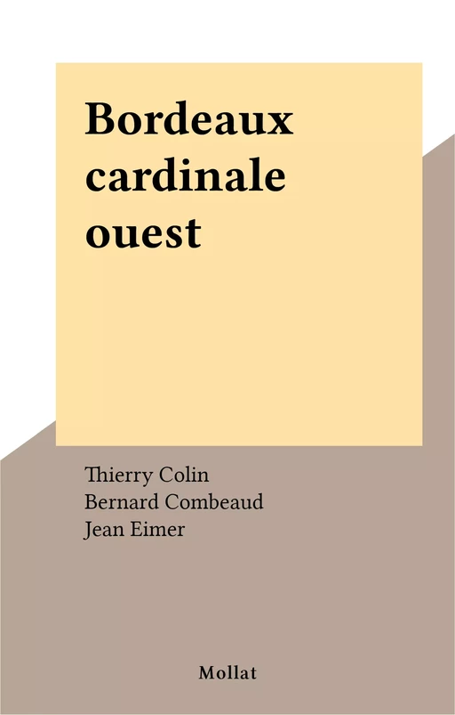 Bordeaux cardinale ouest - Bernard Combeaud - FeniXX réédition numérique