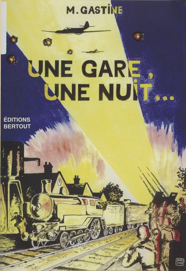 Une gare, une nuit… Évreux-embranchement, 1944 - Michel Gastine - FeniXX réédition numérique