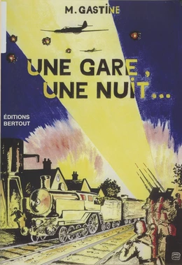 Une gare, une nuit… Évreux-embranchement, 1944