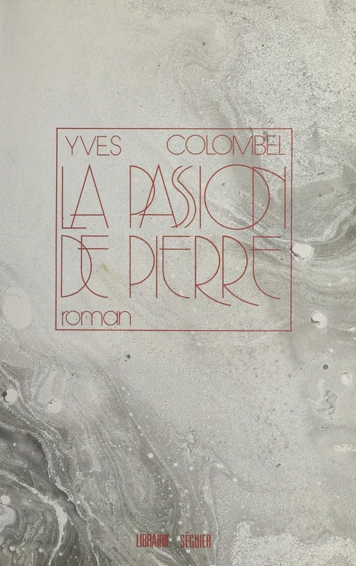 La passion de Pierre - Yves Colombel - FeniXX réédition numérique