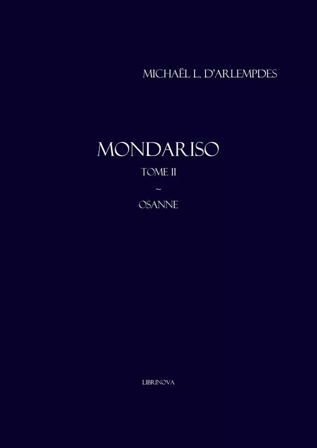 Mondariso, tome II - Michaël L. d'Arlempdes - Librinova