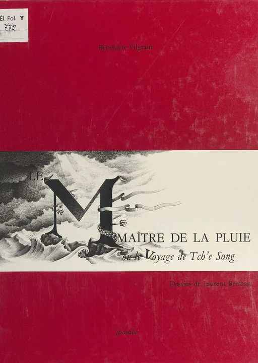 Le maître de la pluie ou Le voyage de Tch'e Song - Bénédicte Vilgrain - FeniXX réédition numérique