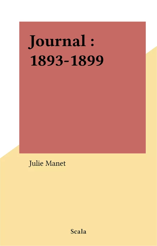 Journal : 1893-1899 - Julie Manet - FeniXX réédition numérique