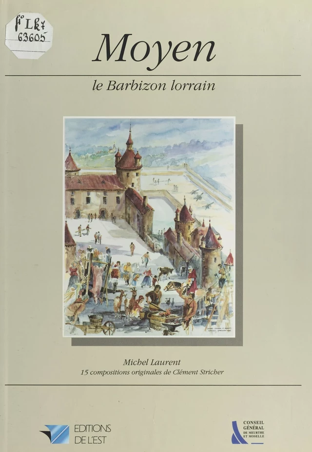 Moyen : le Barbizon lorrain - Michel Laurent - FeniXX réédition numérique