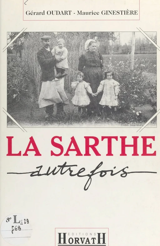 La Sarthe autrefois - Gérard Oudart, Maurice Ginestière - FeniXX réédition numérique