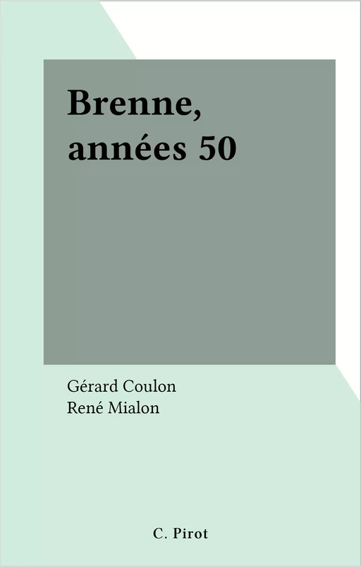 Brenne, années 50 - Gérard Coulon - FeniXX réédition numérique