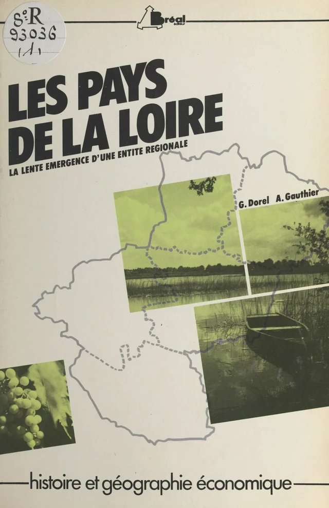 Les pays de la Loire : la lente émergence d'une entité régionale - Gérard Dorel, André Gauthier - FeniXX réédition numérique