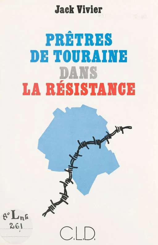 Prêtres de Touraine dans la Résistance : soutanes noires, soutanes vertes - Jack Vivier - FeniXX réédition numérique