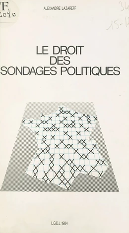 Le droit des sondages politiques : analyse de la réglementation française