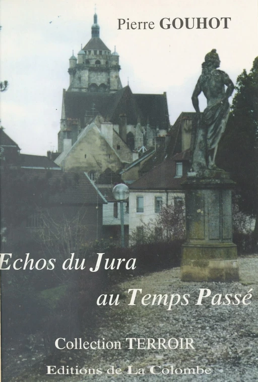 Échos du Jura au temps passé - Pierre Gouhot - FeniXX réédition numérique