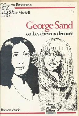 George Sand ou Les cheveux dénoués