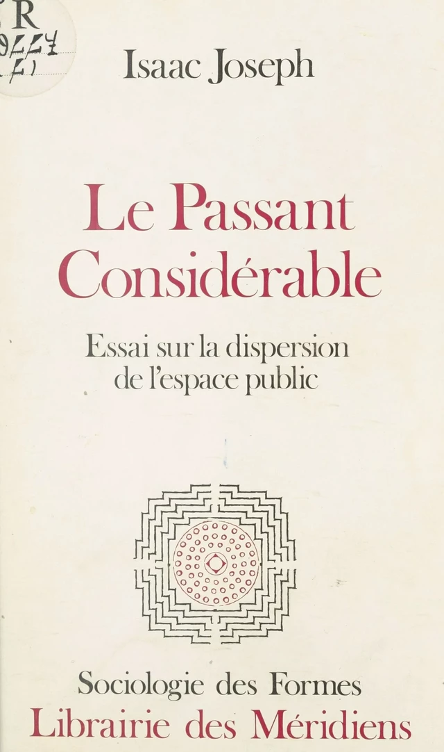 Le passant considérable : essai sur la dispersion de l'espace public - Isaac Joseph - FeniXX réédition numérique