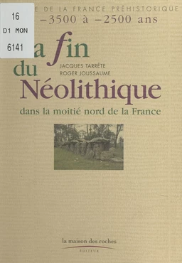 La fin du néolithique dans la moitié nord de la France : de -3500 à -2500 ans