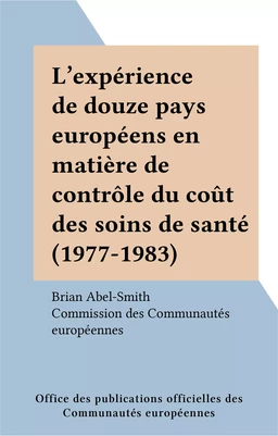 L'expérience de douze pays européens en matière de contrôle du coût des soins de santé (1977-1983)