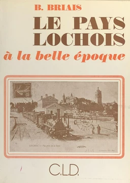 Le pays lochois à la Belle Époque