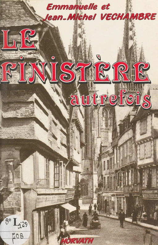 Le Finistère autrefois - Emmanuelle Velchambre, Jean-Michel Velchambre - FeniXX réédition numérique