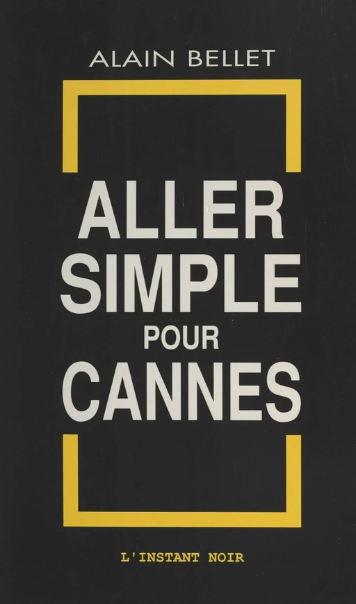 Aller simple pour Cannes - Alain Bellet - FeniXX réédition numérique