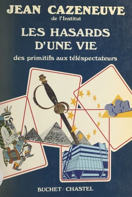 Les hasards d'une vie : des primitifs aux téléspectateurs