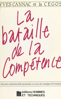 La bataille de la compétence : l'éducation professionnelle permanente au cœur des stratégies de l'entreprise