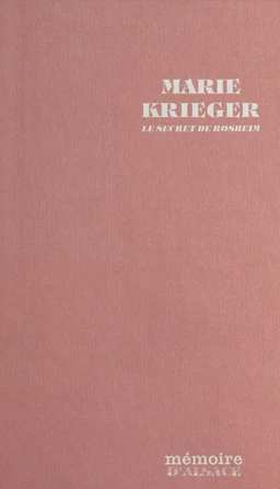 Marie Krieger, le secret de Rosheim