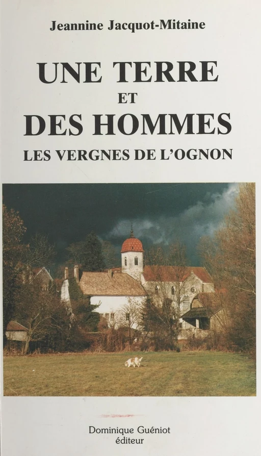 Une terre et des hommes : les vergnes de l'Ognon - Jeannine Jacquot-Mitaine - FeniXX réédition numérique