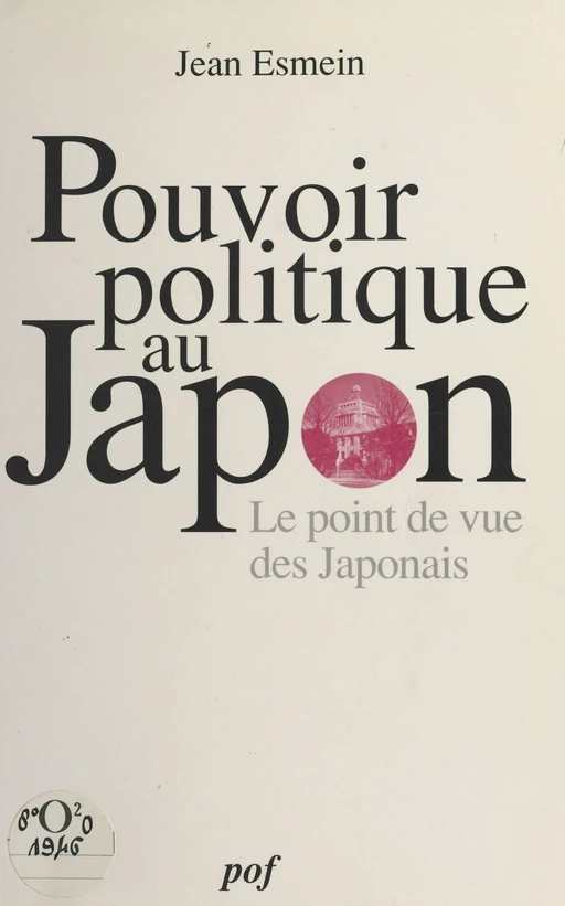 Le pouvoir politique au Japon : le point de vue des japonais - Jean Esmein - FeniXX réédition numérique