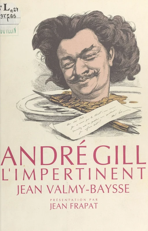 André Gill, l'impertinent - Jean Valmy-Baysse - FeniXX réédition numérique