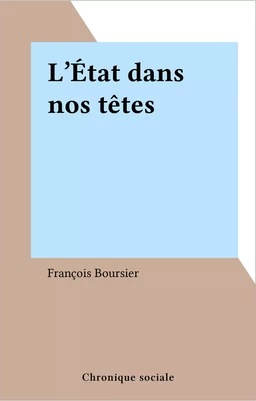 L'État dans nos têtes