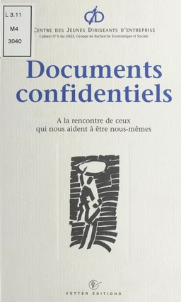 Documents confidentiels : à la rencontre de ceux qui nous aident à être nous-mêmes