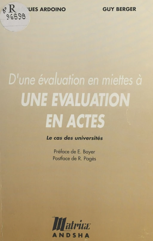 D'une évaluation en miettes à une évaluation en actes : le cas des universités - Jacques Ardoino, Guy Berger - FeniXX réédition numérique