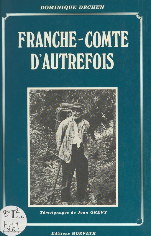 La Franche-Comté d'autrefois - Dominique Dechen - FeniXX réédition numérique