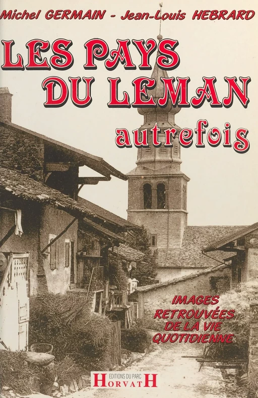 Les Pays du Léman autrefois - Michel Germain, Jean-Louis Hébrard - FeniXX réédition numérique