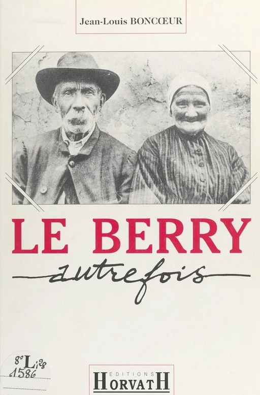 Le Berry autrefois - Jean-Louis Boncœur - FeniXX réédition numérique