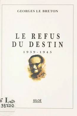 Le refus du destin : 1939-1945