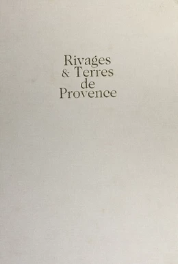 Rivages et terres de Provence : cartographie d'une province