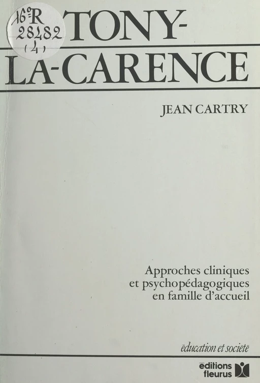 Tony-la-Carence : approches cliniques et psychopédagogiques en famille d'accueil - Jean Cartry - FeniXX réédition numérique