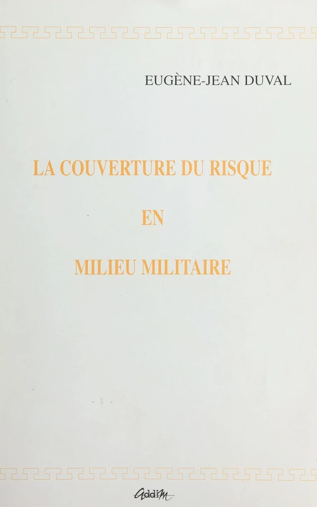 La couverture du risque en milieu militaire - Eugène-Jean Duval - FeniXX réédition numérique