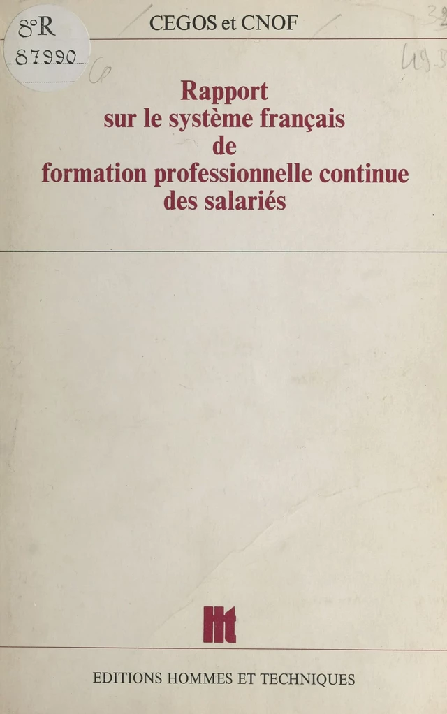 Rapport sur le système français de formation professionnelle continue des salariés -  CEGOS,  Comité national de l'organisation française - FeniXX réédition numérique