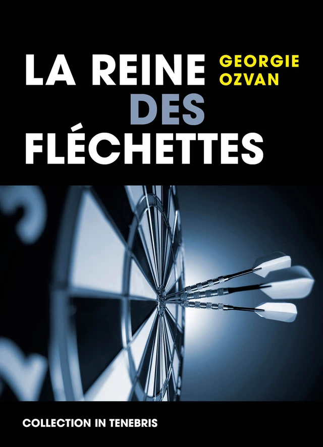 La Reine des fléchettes - Georgie Ozvan - Librinova