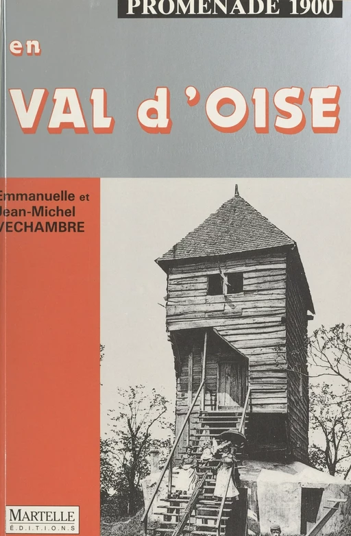 Promenade 1900, en Val-d'Oise - Emmanuelle Velchambre, Jean-Michel Velchambre - FeniXX réédition numérique