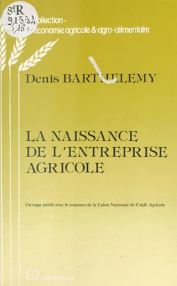 La naissance de l'entreprise agricole