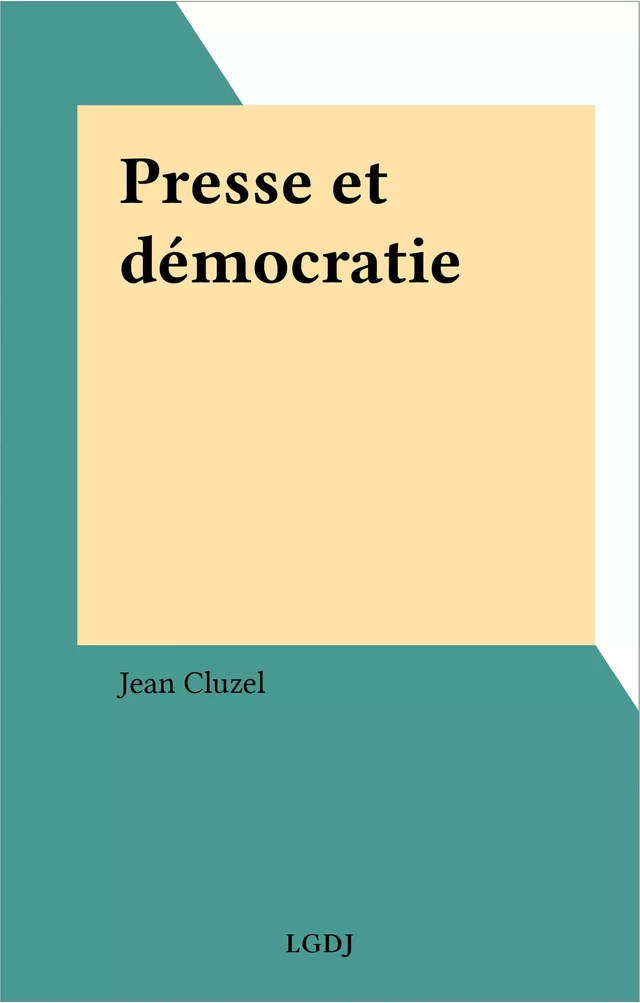 Presse et démocratie - Jean Cluzel - FeniXX réédition numérique