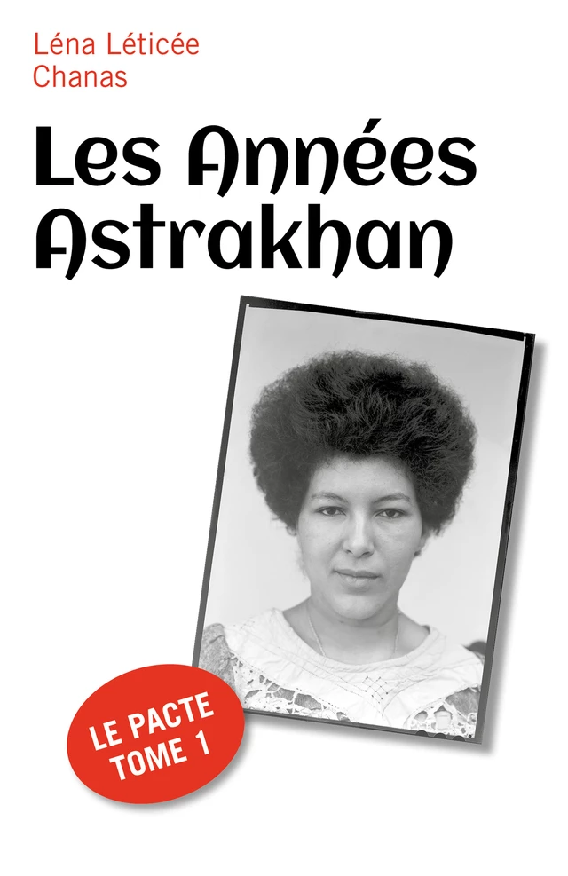 Les Années Astrakhan - Léna Léticée Chanas - Librinova