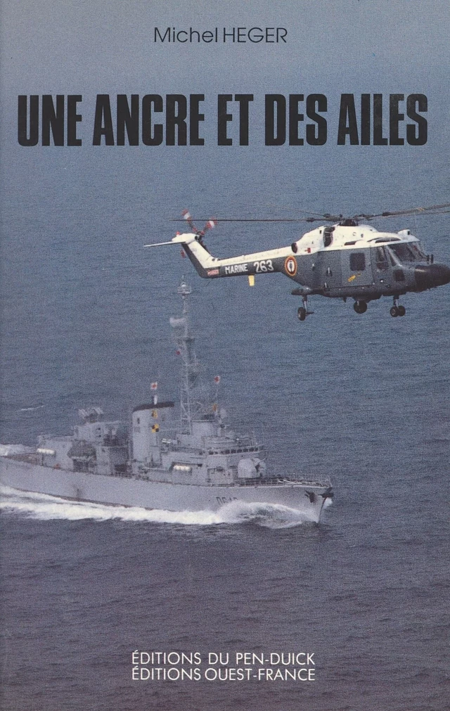 Une ancre et des ailes ou L'aventure en bleu marine : carnets de bord - Michel Heger - FeniXX réédition numérique