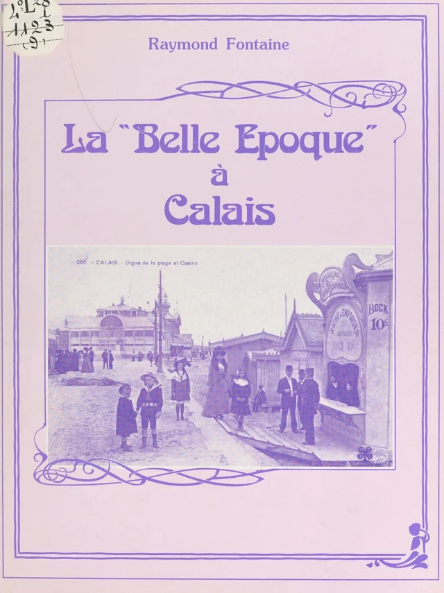 La Belle Époque à Calais - Raymond Fontaine - FeniXX réédition numérique